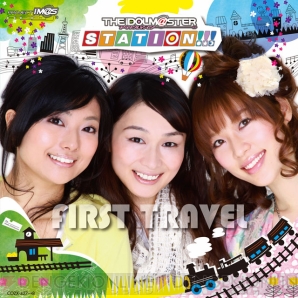 『THE IDOLM＠STER STATION!!! FIRST TRAVEL』