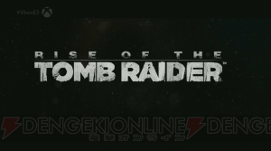 『ライズ オブ トゥームレイダー』は2015年のホリデーシーズンにリリース予定【E3 2014】