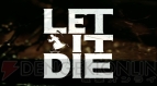 『Let It Die』