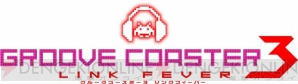 『GROOVE COASTER 3 LINK FEVER』