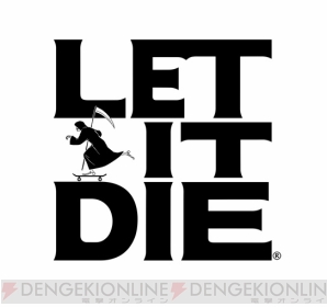 『LET IT DIE』