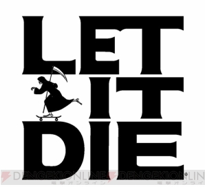 『LET IT DIE』