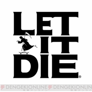 『LET IT DIE』