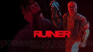 【おすすめDLゲーム】『RUINER』は試行錯誤と触り心地の変化が楽しいアクション。サイバーパンクの表現も秀逸